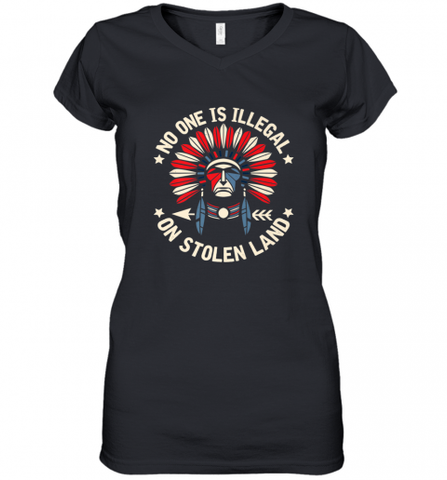 No One Is Illegal On Stolen Land Indigenous Immigrant Women's V-Neck T-Shirt Women's V-Neck T-Shirt / Black / S Women's V-Neck T-Shirt - HHHstores