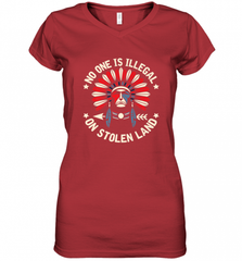 No One Is Illegal On Stolen Land Indigenous Immigrant Women's V-Neck T-Shirt Women's V-Neck T-Shirt - HHHstores