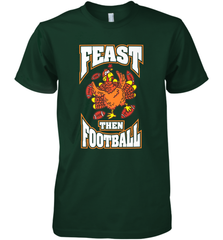 Funny Thanksgiving Turkey Feast Than Football Men's Premium T-Shirt Men's Premium T-Shirt - HHHstores