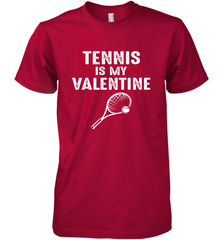 Tennis Is My Valentine Funny Gift For Women Men's Premium T-Shirt Men's Premium T-Shirt - HHHstores