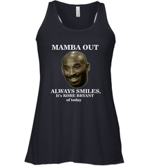 Mamba out always smiles, It's Kobe Bryant of today. Women's Racerback Tank Women's Racerback Tank - HHHstores