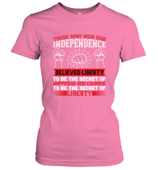 Those who won our independence believed liberty to be the secret of happiness and courage to be the secret of liberty 01 Women's T-Shirt Women's T-Shirt - HHHstores