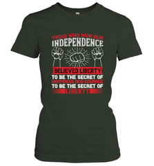 Those who won our independence believed liberty to be the secret of happiness and courage to be the secret of liberty 01 Women's T-Shirt Women's T-Shirt - HHHstores