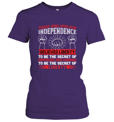 Those who won our independence believed liberty to be the secret of happiness and courage to be the secret of liberty 01 Women's T-Shirt Women's T-Shirt - HHHstores