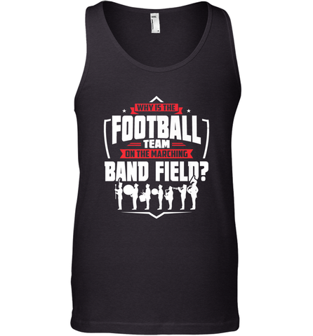 Why Is The Football Team On The Band Field Funny Marching Men's Tank Top Men's Tank Top / Black / XS Men's Tank Top - HHHstores