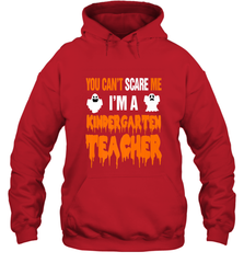 You Can't Scare Me I'm A Kindergarten Teacher Halloween Hooded Sweatshirt Hooded Sweatshirt - HHHstores