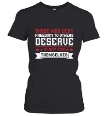 Those who deny freedom to others deserve it not for themselves 01 Women's T-Shirt Women's T-Shirt - HHHstores
