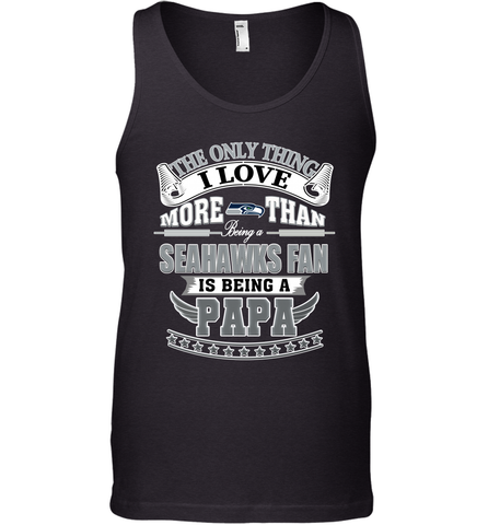 NFL The Only Thing I Love More Than Being A Seattle Seahawks Fan Is Being A Papa Football Men's Tank Top Men's Tank Top / Black / XS Men's Tank Top - HHHstores