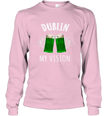 Dublin My Vision St Patrick's Day Long Sleeve T-Shirt Long Sleeve T-Shirt - HHHstores