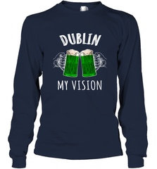 Dublin My Vision St Patrick's Day Long Sleeve T-Shirt Long Sleeve T-Shirt - HHHstores