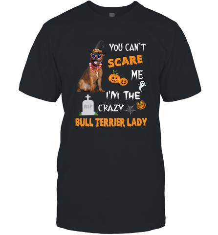 YOU CAN'T SCARE ME I'M THE CRAZY BULL TERRIER LADY SHIRT Men's T-Shirt Men's T-Shirt / Black / S Men's T-Shirt - HHHstores