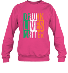 Drunk Lives Matter Irish Flag St Patricks Day Crewneck Sweatshirt Crewneck Sweatshirt - HHHstores