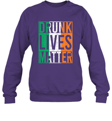 Drunk Lives Matter Irish Flag St Patricks Day Crewneck Sweatshirt Crewneck Sweatshirt - HHHstores