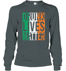 Drunk Lives Matter Irish Flag St Patricks Day Long Sleeve T-Shirt Long Sleeve T-Shirt - HHHstores