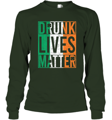 Drunk Lives Matter Irish Flag St Patricks Day Long Sleeve T-Shirt Long Sleeve T-Shirt - HHHstores