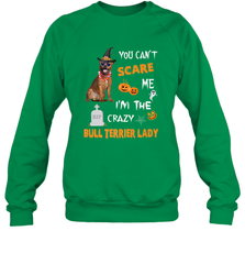 YOU CAN'T SCARE ME I'M THE CRAZY BULL TERRIER LADY SHIRT Crewneck Sweatshirt Crewneck Sweatshirt - HHHstores