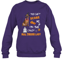YOU CAN'T SCARE ME I'M THE CRAZY BULL TERRIER LADY SHIRT Crewneck Sweatshirt Crewneck Sweatshirt - HHHstores