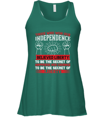 Those who won our independence believed liberty to be the secret of happiness and courage to be the secret of liberty 01 Women's Racerback Tank Women's Racerback Tank - HHHstores