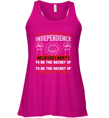 Those who won our independence believed liberty to be the secret of happiness and courage to be the secret of liberty 01 Women's Racerback Tank Women's Racerback Tank - HHHstores