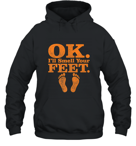 OK I'll Smell Your Feet Trick Or Treat Halloween Gift Hooded Sweatshirt Hooded Sweatshirt / Black / S Hooded Sweatshirt - HHHstores
