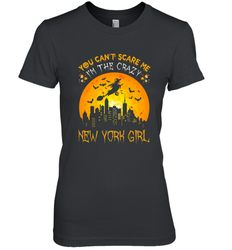 You Can't Scare Me I'm The Crazy New York Girl Women's Premium T-Shirt