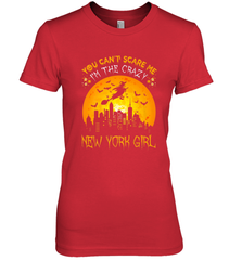 You Can't Scare Me I'm The Crazy New York Girl Women's Premium T-Shirt Women's Premium T-Shirt - HHHstores
