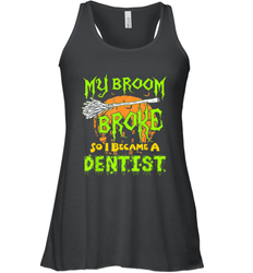 My Broom Broke So I Became A Dentist Halloween Shirt Dentist39 Women's Racerback Tank