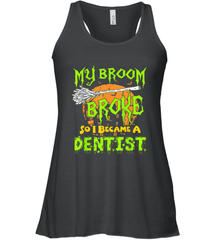 My Broom Broke So I Became A Dentist Halloween Shirt Dentist39 Women's Racerback Tank Women's Racerback Tank - HHHstores