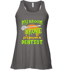 My Broom Broke So I Became A Dentist Halloween Shirt Dentist39 Women's Racerback Tank Women's Racerback Tank - HHHstores