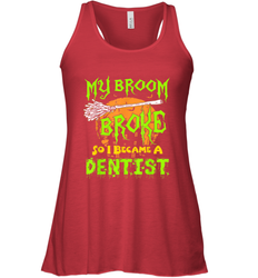 My Broom Broke So I Became A Dentist Halloween Shirt Dentist39 Women's Racerback Tank