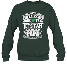 NFL The Only Thing I Love More Than Being A New York Jets Fan Is Being A Papa Football Crewneck Sweatshirt Crewneck Sweatshirt - HHHstores