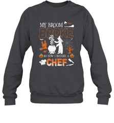 My Broom Broke So Now I Became A Chef Halloween Funny Crewneck Sweatshirt Crewneck Sweatshirt - HHHstores