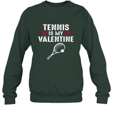 Tennis Is My Valentine Funny Gift For Women Crewneck Sweatshirt Crewneck Sweatshirt - HHHstores