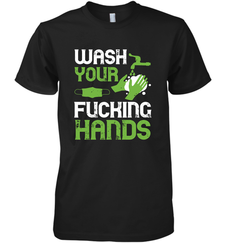 Wash your fucking hands01 01 Men's Premium T-Shirt Men's Premium T-Shirt / Black / XS Men's Premium T-Shirt - HHHstores