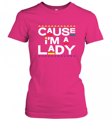 Cause I'm A Lady Damn Gina T Shirt 90s TV Show Men Funny Women's T-Shirt Women's T-Shirt - HHHstores