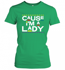 Cause I'm A Lady Damn Gina T Shirt 90s TV Show Men Funny Women's T-Shirt Women's T-Shirt - HHHstores
