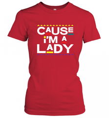 Cause I'm A Lady Damn Gina T Shirt 90s TV Show Men Funny Women's T-Shirt Women's T-Shirt - HHHstores