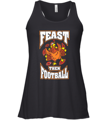 Funny Thanksgiving Turkey Feast Than Football Women's Racerback Tank Women's Racerback Tank - HHHstores