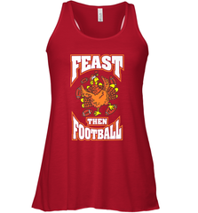 Funny Thanksgiving Turkey Feast Than Football Women's Racerback Tank Women's Racerback Tank - HHHstores