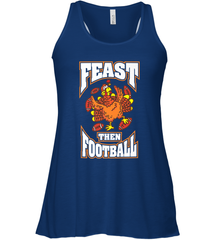 Funny Thanksgiving Turkey Feast Than Football Women's Racerback Tank Women's Racerback Tank - HHHstores