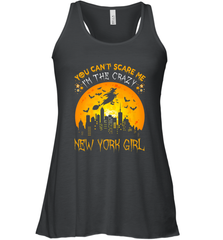 You Can't Scare Me I'm The Crazy New York Girl Women's Racerback Tank Women's Racerback Tank - HHHstores