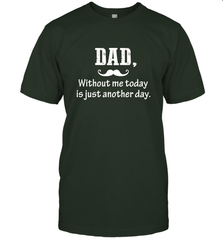Dad without me to day is just another day Happy Fathers Day Men's T-Shirt Men's T-Shirt - HHHstores
