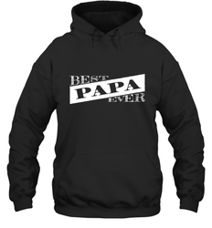 Best Papa Ever  Father's Day Hooded Sweatshirt
