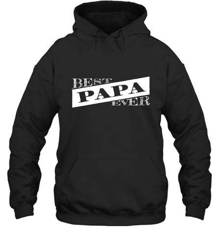 Best Papa Ever  Father's Day Hooded Sweatshirt Hooded Sweatshirt / Black / S Hooded Sweatshirt - HHHstores