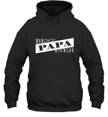 Best Papa Ever  Father's Day Hooded Sweatshirt Hooded Sweatshirt - HHHstores