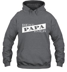 Best Papa Ever  Father's Day Hooded Sweatshirt Hooded Sweatshirt - HHHstores