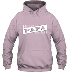 Best Papa Ever  Father's Day Hooded Sweatshirt Hooded Sweatshirt - HHHstores