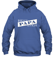 Best Papa Ever  Father's Day Hooded Sweatshirt Hooded Sweatshirt - HHHstores