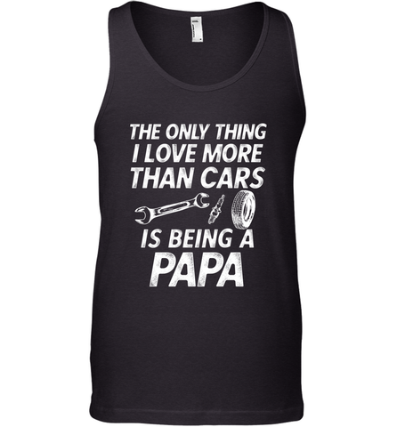 The only thing I love more than Cars is Being a Papa Funny Men's Tank Top Men's Tank Top / Black / XS Men's Tank Top - HHHstores