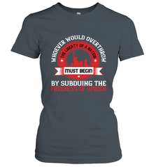 Whoever would overthrow the liberty of a nation must begin by subduing the freeness of speech 01 Women's T-Shirt Women's T-Shirt - HHHstores
